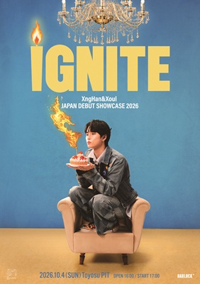 XngHan&Xoul JAPAN DEBUT SHOWCASE 2026 -IGNITE-　チケット情報